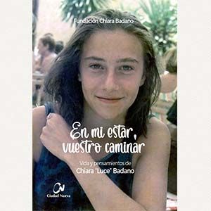 Portada del libro En mi estar, vuestro caminar, vida y pensamientos de Chiara Luce Badano